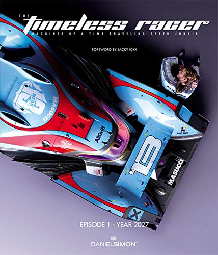 The Timeless Racer: Episode 1 - 2027: Machines of a Time Traveling Speed Junkie